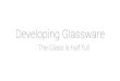 Developing Glassware - Google Glass + Mirror API, A Guide