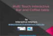 Multi touch interactive bar and coffee table