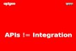 Why APIs are Different Than Integration