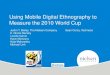 Using mobile digital ethnography to measure the 2010 World Cup' - The Nielsen Company and Techneos (Mobile Research Conference 2011)