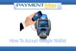 Google wallet first data mobile payments