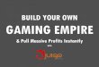 Build Your Own Gaming Empire