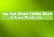 Top 10 green coffee bean extract products