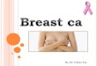 Breast CA by Dr. Celine Tey