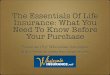 The Essentials of Life Insurance: What You Need to Know Before Your Purchase