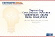 Improving continuous process operation using data analytics delta v application of data analyti