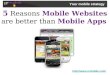 5 Reasons Mobile Websites are better than Mobile Apps