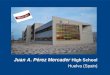 Introducing Juan A Pérez Mercader High School