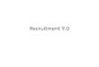 Recruitment 9.0