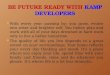 Be future ready with kamp developers.p.p. presentation