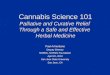 Cannabis Science 101 Palliative and Curative Relief