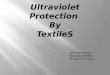 Ultra violet protection of textiles