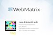 WebMatrix Juan Pablo Giraldo Microsoft Student Partner Eje Cafetero jpgiraldo@student-partner.com 