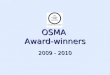 OSMA Award-winners 2009 - 2010. Computer-assisted Art Superior Radhika MadhavanLakota East HS Jack Ciolli Revere HS Alex Kokinov Theodore Roosevelt HS