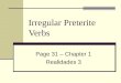Irregular Preterite Verbs Page 31 – Chapter 1 Realidades 3