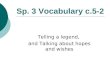 Sp. 3 Vocabulary c.5-2 Telling a legend, and Talking about hopes and wishes