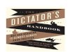 The Dictator's Handbook by Bruce Bueno de Mesquita and Alistair Smith