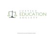 Formerly the Law Courts Education Society. Justice Education Society Justice Education Society fue fundada en 1989 como Law Courts Education Society