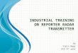 Industrial Training on Reporter Radar Transmitter