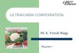 ULTRACHEM CORPORATION. Repoter : M.A. Fresh Bags