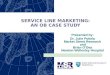 SERVICE LINE MARKETING: AN OB CASE STUDY Presented by: Dr. Julie Pokela Market Street Research and Brian ODea Newton-Wellesley Hospital