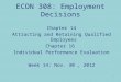 ECON 308: Employment Decisions Chapter 14 Attracting and Retaining Qualified Employees Chapter 16 Individual Performance Evaluation Week 14: Nov. 30, 2012