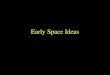 Copyright © 20012 InteractiveScienceLessons.com Early Space Ideas
