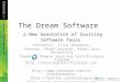 The Dream Software a New Generation of Sourcing Software Tools Presenter: Irina Shamaeva, Partner, Chief Sourcer, Brain Gain RecruitingBrain Gain Recruiting