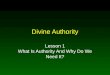 Divine Authority Lesson 1 What Is Authority And Why Do We Need It?