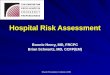 Disaster Preparedness Conference 2006 Hospital Risk Assessment Bonnie Henry, MD, FRCPC Brian Schwartz, MD, CCFP(EM)