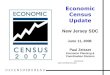 Economic Census Update New Jersey SDC June 11, 2008 Paul Zeisset Economic Planning & Coordination Division 301-763-4151 paul.t.zeisset@census.gov