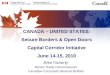CANADA – UNITED STATES: Secure Borders & Open Doors Capital Corridor Initiative June 14-15, 2010 Mike Flaherty Senior Trade Commissioner Canadian Consulate
