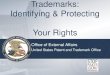 1 Trademarks: Identifying & Protecting Your Rights Office of External Affairs United States Patent and Trademark Office