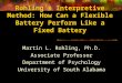 Rohlings Interpretive Method: How Can a Flexible Battery Perform Like a Fixed Battery Martin L. Rohling, Ph.D. Associate Professor Department of Psychology