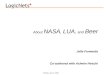 Monday, July 14, 2008 About NASA, LUA, and Beer Jelle Ferwerda Co-authored with Ashwin Hirschi