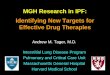 MGH Research in IPF: Identifying New Targets for Effective Drug Therapies Andrew M. Tager, M.D. Interstitial Lung Disease Program Pulmonary and Critical