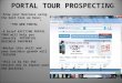 PORTAL TOUR PROSPECTING PORTAL TOUR PROSPECTING Grow your Business using the best tool we have; THE WEB PORTAL A brief EXCITING PORTAL TOUR will help you