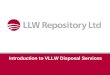 1 Introduction to VLLW Disposal Services. Alex McCarthy, Waste Services Contract Manager