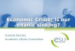 Economic Crisis: Is our titanic sinking? Daniela Bartolo Academic Affairs Committee
