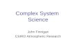 Complex System Science John Finnigan CSIRO Atmospheric Research
