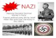 NAZI National Socialist German Workers Party: Fascist political party led by Adolf Hitler that took over Germany in the 1930s. Militarism & Nationalism