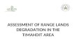 ASSESSMENT OF RANGE LANDS DEGRADATION IN THE TIMAHDIT AREA