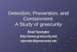 Detection, Prevention, and Containment: A Study of grsecurity Brad Spengler @grsecurity.net