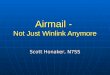 Airmail - Not Just Winlink Anymore Scott Honaker, N7SS