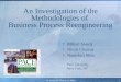 M. Stoica, N. Chawat, N. Shin1 An Investigation of the Methodologies of Business Process Reengineering Mihail Stoica Nimit Chawat Namchul Shin Pace University
