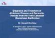 Diagnosis and Treatment of Alzheimer Disease and Dementia: Results from the Third Canadian Consensus Conference Dr. Howard Chertkow Sir Mortimer B. Davis