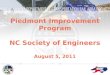 Piedmont Improvement Program NC Society of Engineers August 5, 2011
