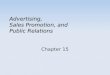 Advertising, Sales Promotion, and Public Relations Chapter 15