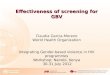 Effectiveness of screening for GBV Effectiveness of screening for GBV Claudia Garcia-Moreno World Health Organization Integrating Gender-based violence