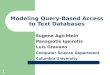 1 Modeling Query-Based Access to Text Databases Eugene Agichtein Panagiotis Ipeirotis Luis Gravano Computer Science Department Columbia University